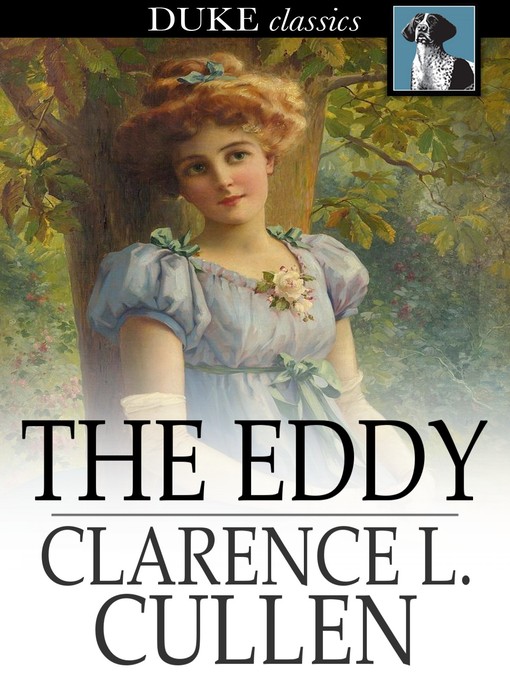Title details for The Eddy by Clarence L. Cullen - Available